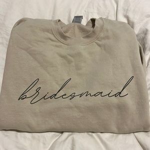 Bridesmaid sweatshirt